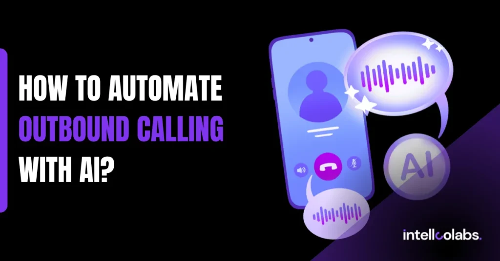 How To Automate Outbound Calling With AI